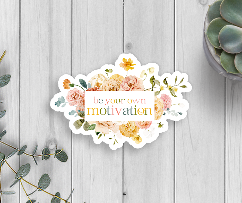 Be Your Own Motivation Vinyl Sticker